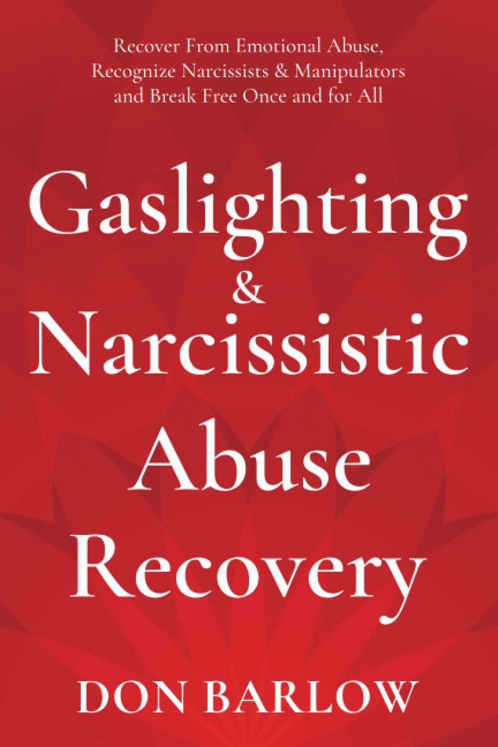 gaslighting and narcissistic abuse recovery don barlow